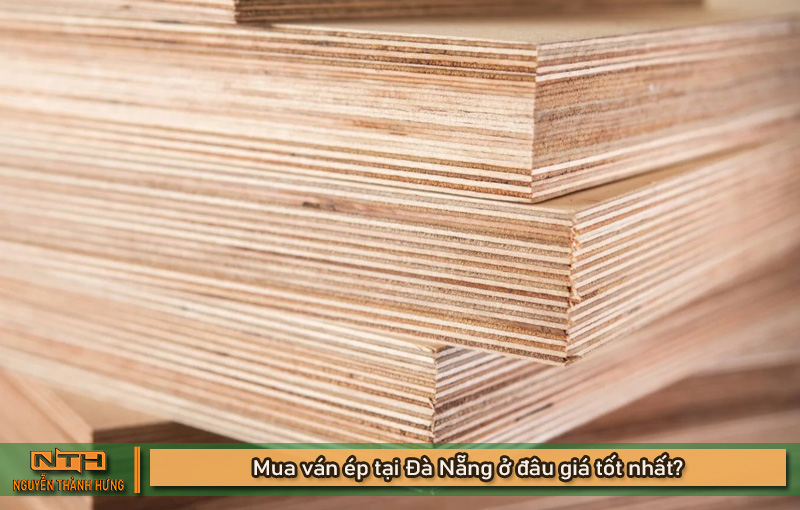 Mua ván ép tại Đà Nẵng ở đâu giá tốt nhất?